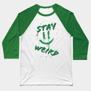 Stay weird Baseball T-Shirt